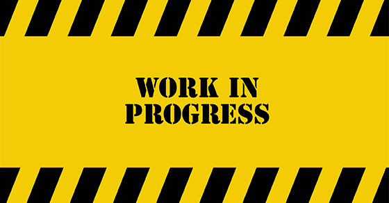 Work In Progress